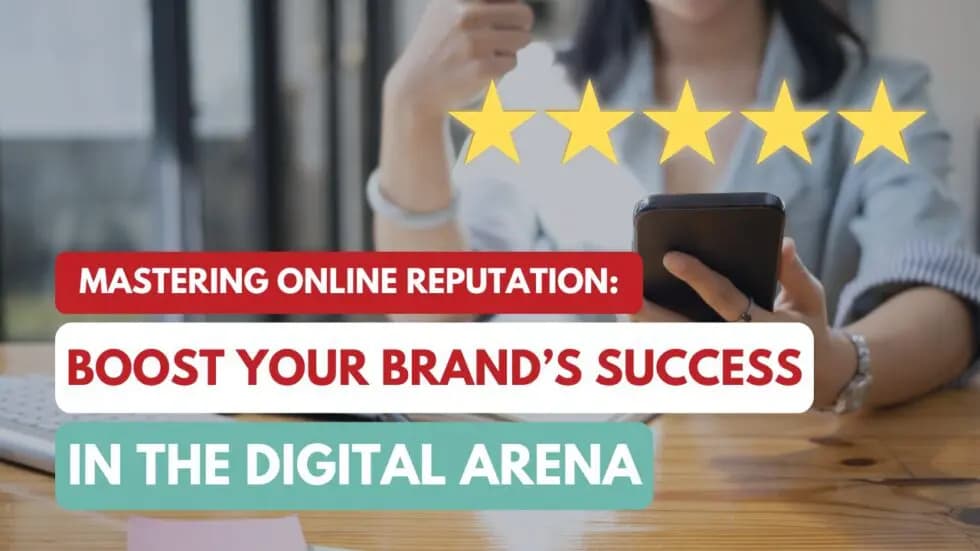 Mastering Online Reputation Management for Your Brand